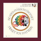 Crochet Beaded Possum Fidget and Sensory Toy - Easy/Beginner Level Amigurumi Pattern